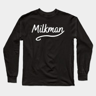 Funny Milkman Long Sleeve T-Shirt